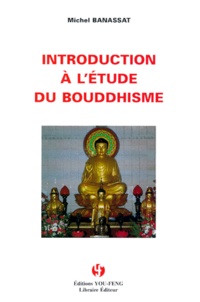 Michel Banassat - Introduction A L'Etude Du Bouddhisme.