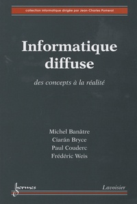 Michel Banâtre - Informatique diffuse - Des concepts à la réalité.
