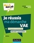 Michel Barabel et Olivier Meier - Je réussis ma démarche VAE - 5e éd. - Préparer le dossier, Réussir l'entretien.