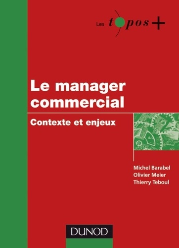 Michel Barabel et Olivier Meier - Le manager commercial - Contexte et enjeux.