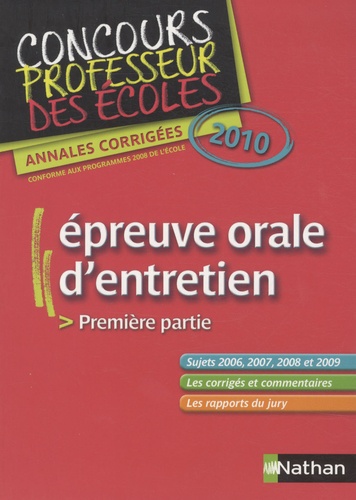 Michel Baraër et Jean-Pierre Bourgeois - Epreuve orale d'entretien Première partie Concours Professeur des écoles - Annales corrigées 2010.