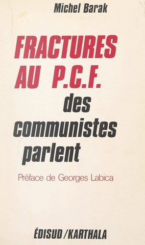 Fractures au P.C.F.. Des Communistes parlent