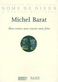 Michel Barat - Mon Voisin Mon Cousin Mon Frere.