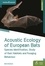 Acoustic Ecology of European Bats. Species Identification, Study of their Habitats and Foraging Behaviour 2nd edition