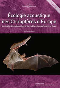 Michel Barataud et Yves Tupinier - Ecologie acoustique des chiroptères d'Europe - Identification des espèces, étude de leurs habitats et comportements de chasse. 1 DVD