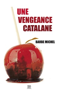 Michel Barbe - Une vengeance catalane.