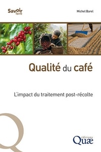 Michel Barel - Qualité du café - L'impact du traitement post-récolte.