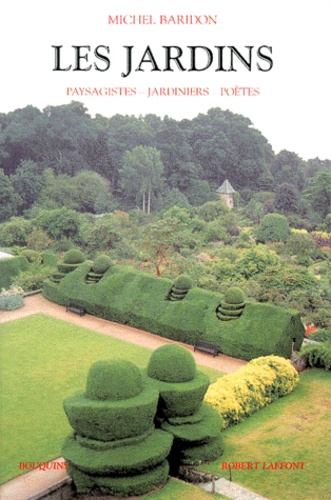 Michel Baridon - Les jardins - Paysagistes-jardiniers-poètes.