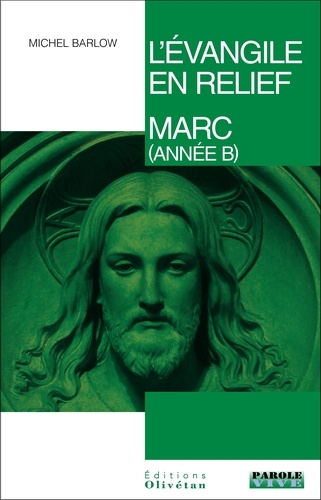 Michel Barlow - L'évangile en relief - Marc (année B).