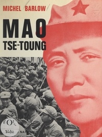 Michel Barlow - Mao Tsé-Toung.