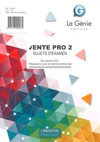 Vente Pro 2 Sujets dexamen - Sous-épreuve E22 : Préparation et suivi de laction commerciale.pdf