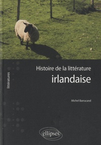 Michel Barrucand - Histoire de la littérature irlandaise.