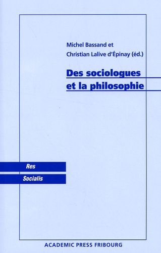 Michel Bassand et Christian Lalive d'Epinay - Des sociologues et la philosophie.