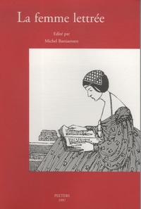 Michel Bastiaensen - La femme lettrée à la Renaissance.