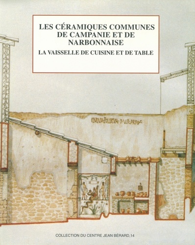 Les céramiques communes de Campanie et de Narbonnaise (Ier siècle avant J-C - IIe siècle après J-C). La vaisselle de cuisine et de table
