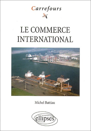 Michel Battiau - Le Commerce International.
