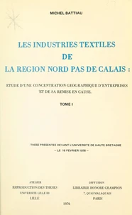 Les industries textiles de la région Nord-Pas-de-Calais : étude d'une concentration géographique d'entreprises et de sa remise en cause (1)
