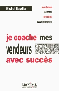 Michel Baudier - Je coache mes vendeurs avec succès.