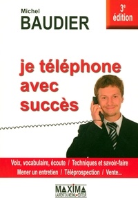 Michel Baudier - Je téléphone avec succès.