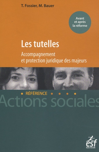 Michel Bauer et Thierry Fossier - Les tutelles - Accompagnement et protection juridique des mineurs.