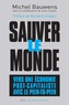 Michel Bauwens - Sauver le monde : vers une économie post-capitaliste avec le peer-to-peer.