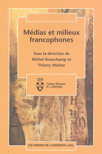 Michel Beauchamp et Thierry Watine - Médias et milieux francophones.