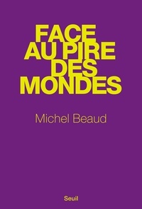 Michel Beaud - Face au pire des mondes.