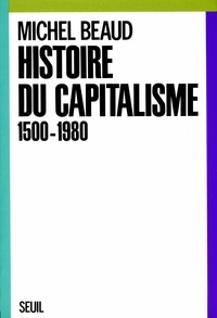 Michel Beaud - Histoire du capitalisme - 1500-1980.