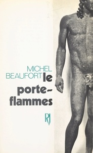 Michel Beaufort - Le porte-flammes.