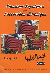 Chansons populaires pour l'accordéon diatonique, volume 6