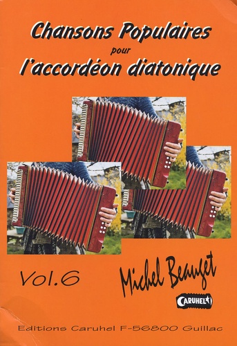 Michel Beauget - Chansons populaires pour l'accordéon diatonique, volume 6. 1 CD audio