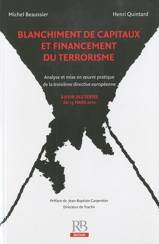 Michel Beaussier - Blanchiment de capitaux et Financement du terrorisme - Analyse et mise en oeuvre pratique de la troisième directive européenne.