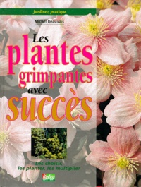 Michel Beauvais - Les plantes grimpantes avec succès.