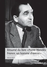 Résumé du livre « Pierre Mendès France, un homme d'avenir »
