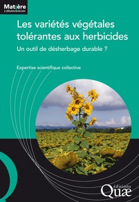 Michel Beckert et Yves Dessaux - Les variétés végétales tolérantes aux herbicides - Un outil de désherbage durable ?.
