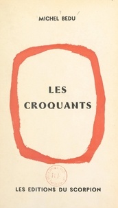 Michel Bedu - Les croquants.