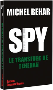 SPY 6 : Le transfuge de Téhéran