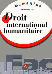 Michel Bélanger - Droit International Humanitaire.
