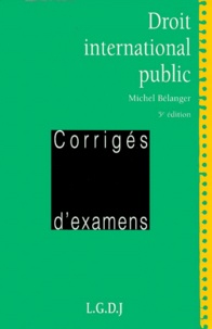 Michel Bélanger - Droit International Public. 5eme Edition.