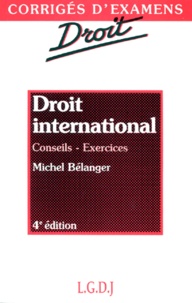 Michel Bélanger - Droit International. Droit International Public, Droit De La Mer, Droit International Economique, Droit Communautaire, 4eme Edition.