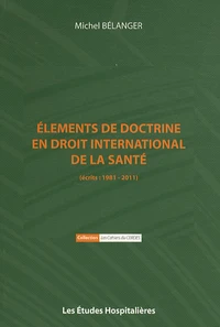 Eléments de doctrine en droit international de la santé (écrits 1981-2011)