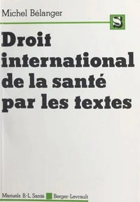 Le Droit international de la santé par les textes