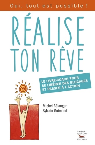 Michel Bélanger et Sylvain Guimond - Réalise ton rêve.