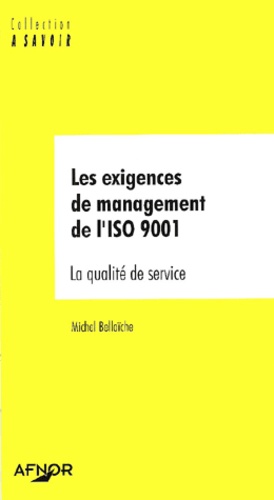Michel Bellaïche - Les Exigences Du Management De L'Iso 9001. La Qualite De Service.