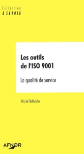 Michel Bellaïche - Les Outils De L'Iso 9001. La Qualite De Service.