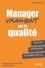 Manager vraiment par la qualité. Enjeux, méthodes et études de cas 3e édition revue et corrigée