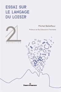 Michel Bellefleur - Essai sur le langage du loisir.