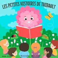 Michel Belou et Pierre Vaxelaire - Les petites histoires de Thibault.