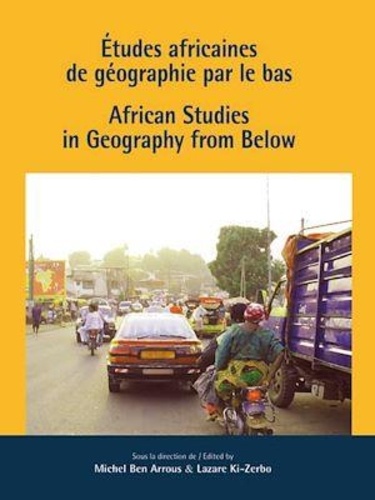 Michel Ben Arrous et Lazare Ki-Zerbo - Études africaines de géographie par le bas - African Studies in Geography from Below.