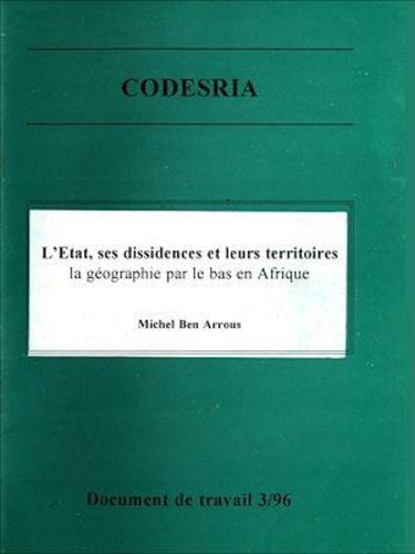 L'État, ses dissidences et leurs territoires. la géographie par le bas en Afrique